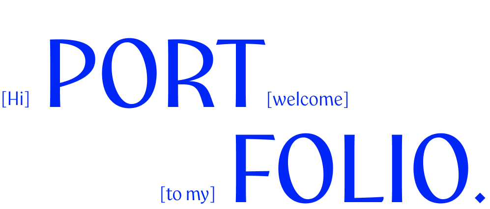 Hi PORT welcome to my FOLIO.